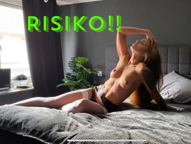 RISIKO FICK! Sie ist nebenan, na und?!